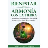 Bienestar en Armonía con la Tierra: "Redescubrir el equilibrio y la vitalidad en sintonía con los ritmos de la naturaleza."