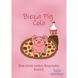 Bieza Pig Cola: Vom ganz alltäglichen Wahnsinn, Band 2