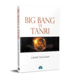 Big Bang ve Tanrı - Caner Taslaman