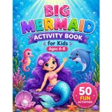 BIG MERMAID ACTIVITY BOOK FOR KIDS AGES 4-8: 50 Fun Activities Including Mazes, Coloring Pages, Word Searches, I Spy, Spot the Difference, Match the Shadows, and More!