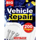 Big Vehicle repair log book large print: Vehicle Maintenance and Service Record Book, Track Oil Changes, Mileage, Automotive Servicing, and Expense ... for Fleets, Drivers & Small Business Owners