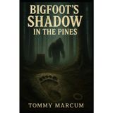 Bigfoot's Shadow in the Pines