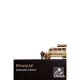 Bihuşta Lal - Selahattin Bulut