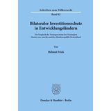Bilateraler Investitionsschutz in Entwicklungslandern: Ein Vergleich Der Vertragssysteme Der Vereinigten Staaten Von Amerika Und Der Bundesrepublik Deutschland: 42