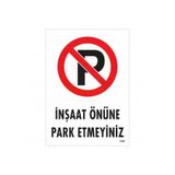 BilfolD SDTA-286541 İnşaat Önüne Park Etmeyiniz Uyarı Levhası 25X35 Kod:1595