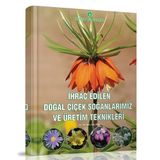 Bilgarden İhraç Edilen Doğal Çiçek Soğanlarımız ve Üretim Teknikleri Kitabı