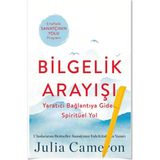 Bilgelik Arayışı: Yaratıcı Bağlantıya Giden Spiritüel Yol - Julia Cameron + Alfa Kalem