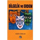 Bilgelik Ve Erdem - Halil Cibran