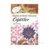 Bilgelik ve Hikmet Yolcusuna Öğütler - Selçuk Alkan