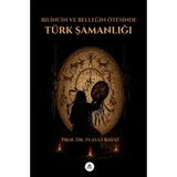 Bilgem Yayınevi Bilincin ve Belleğin Ötesinde Türk Şamanlığı