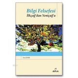 BILGI FELSEFESI İLKÇAĞDAN YENİÇAĞA - SARA ÇELİK