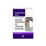 Bilgi Kariyerimi Bul Hayatın Her Dönemi İçin Kariyer Geliştirme ve Yönetim Kılavuzu Ekin Yayınevi