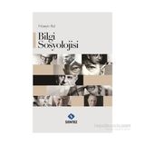 Bilgi Sosyolojisi - Hüseyin Bal