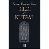 BILGI VE KUTSAL - SEYYID HÜSEYİN NASR