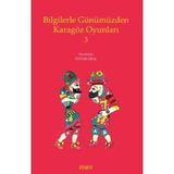 Bilgilerle Günümüzden Karagöz Oyunları 3 - Kolektif