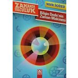 Bilgin Dede'nin Zaman Makinesi Zamanda Yolculuk - Nur İçözü