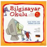 Bilgisayar Okulu 5 - Ufak Tefek Ama Önemli Şeyler - Demet Tığın