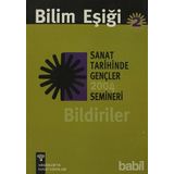 BILIM EŞİĞİ 2 SANAT TARIHINDE GENÇLER SEMINERI 2004 BILDIRILER - ANONIM