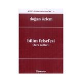 BILIM FELSEFESI (DERS NOTLARI) - DOĞAN ÖZLEM