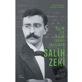 Bilim ile Bilim Tarihi Arasında - Salih Zeki