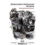 Bilim Kurgu Sinemasını Okumak - Gülin Terek Ünal F. Neşe Kaplan