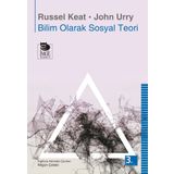 BILIM OLARAK SOSYAL TEORI - JOHN URRY, RUSSEL KEAT