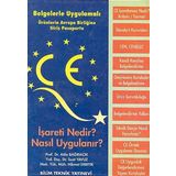 Bilim Teknik Yayınevi CE İşareti Nedir? Nasıl Uygulanır?Belgelerle-Uygulamalı Ürünlerin Avrupa Birliğine Giriş Pasaportu