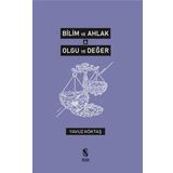 Bilim ve Ahlak Olgu ve Değer - Yavuz Köktaş