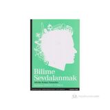 Bilime Sevdalanmak Akılda Kalan Nesneler - Sherry Turkle