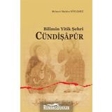 Bilimin Yitik Şehri Cündişapur - Mehmet Mahfuz Söylemez