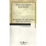 Bilimler ve Sanatlar Üstüne Söylev - Jean-Jacques Rousseau