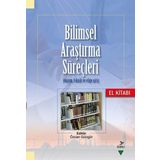 Bilimsel Araştırma Süreçleri Yöntem Teknik ve Etiğe Giriş - Özcan Güngör