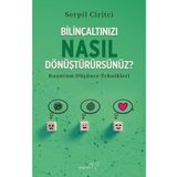 Bilinçaltınızı Nasıl Dönüştürürsünüz ? - Müptela Yayınları - Serpil Ciritci