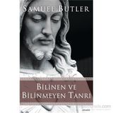 Bilinen ve Bilinmeyen Tanrı - Samuel Butler
