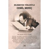 Bilinmeyen Yönleriyle Cemil Meriç - Mehmet Çağatay Özdemir