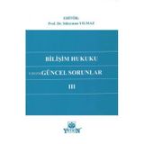 Bilişim Hukukunda Güncel Sorunlar III