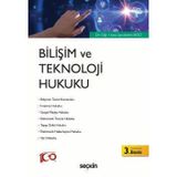 Bilişim Ve Teknoloji Hukuku Dr. Öğr. Üyesi Şerafettin Ekici 3. Baskı, Ağustos 2024