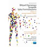 BİLİŞSEL DAVRANIŞÇI TERAPİDE VAKA FORMÜLASYONU - Zorlayıcı ve Karmaşık Vakaların Tedavisi / CASE FORMULATION IN COGNITIVE BEHAVIOUR THERAPY - The treatment of challenging and complex cases