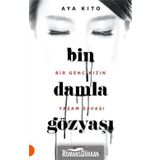 Bin Damla Gözyaşı - Bir Genç Kızın Yaşam Savaşı - Aya Kito
