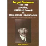Binbir Göz Kitap 1881-1938 Atatürk, Kurtuluş Savaşı ve Cumhuriyet Kronolojisi Açıklamalar, Kaynaklar, Temel Belgeler