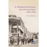 Binbir Göz Kitap 2. Abdülhamid Döneminde Bursa’da Sosyal Hayat (1876-1909)