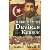 Binbir Göz Kitap Abdülhamid'i Deviren Kurşun