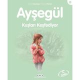 Binbir Göz Kitap Ayşegül Serisi 42 - Kuşları Keşfediyor