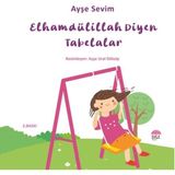 Binbir Göz Kitap Betül Büyüyor - Elhamdülillah Diyen Tabelalar