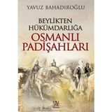 Binbir Göz Kitap Beylikten Hükümdarlığa Osmanlı Padişahları