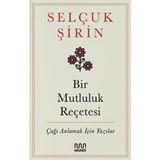 Binbir Göz Kitap Bir Mutluluk Reçetesi - Çağı Anlamak Için Yazılar