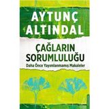 Binbir Göz Kitap Çağların Sorumluluğu - Daha Önce Yayımlanmamış Makaleler