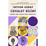 Binbir Göz Kitap Cehalet Bilimi - Küresel Zekâ Algınızı Nasıl Yönetiyor?