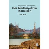 Binbir Göz Kitap Göz Medeniyetinin Körlükleri