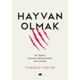 Binbir Göz Kitap Hayvan Olmak - Bir Insanın Hayvana Dönüşmesinin Izini Sürmek